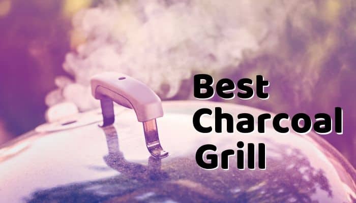 Best Charcoal Grill